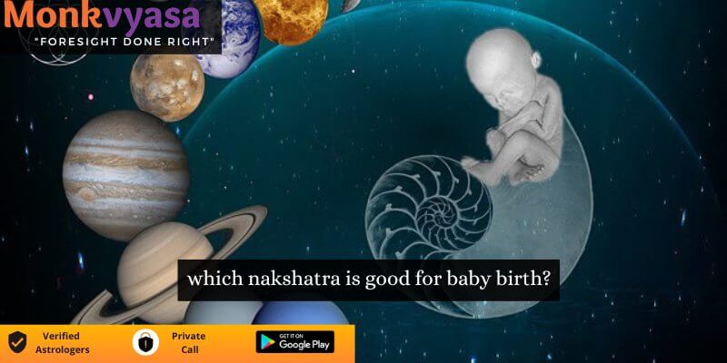 https://www.monkvyasa.org/public/assets/monk-vyasa/img/Which Nakshatra is good for baby birth.jpg